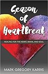 Season of Heartbreak: Healing for the Heart, Brain, and Soul