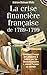 La Crise Financière Française de 1789-1799 (French Edition)
