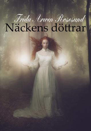 Näckens döttrar (Att de i tid må väckas #2)