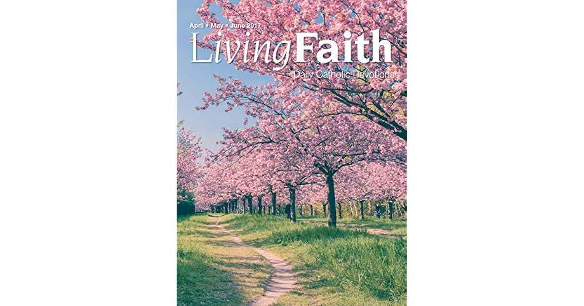 Living Faith Daily Catholic Devotions Volume 33 Number 1 2017 Living faith daily catholic devotions volume 33 number 1 2017