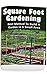 Square Foot Gardening: Best Method To Build A Garden In A Small Area: (Gardening Books, Better Homes Gardens)