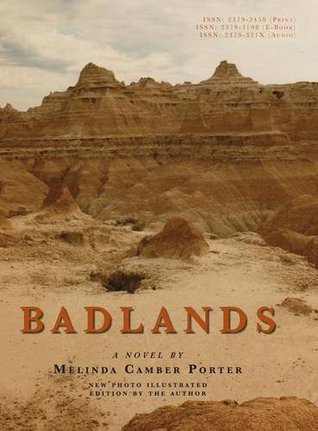 Badlands: New Photo Illustrated Edition Vol 2, Num 7 Melinda Camber Porter Archive of Creative Works (Hardcover)