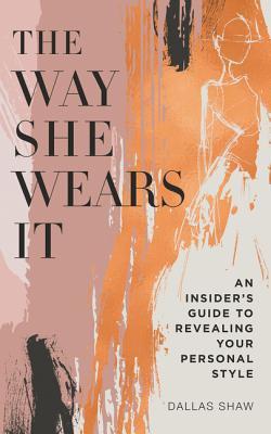 pdf download The Way She Wears It: The Ultimate Insider's Guide to Revealing Your Personal Style