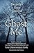 Ghost Me: Build Your Brand, Attract Better Opportunities and Take Your Place as a Prime Influencer with Your Ghostwritten Book