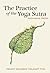 The Practice of the Yoga Sutra by Rajmani Tigunait
