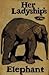 Her Ladyship's Elephant