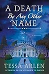 A Death by Any Other Name by Tessa Arlen