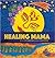 Healing Mama