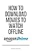 How To Download Movies To Watch Offline