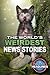The World's Weirdest News Stories by John Torres