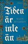 Tiden är inte än by Elin Boardy