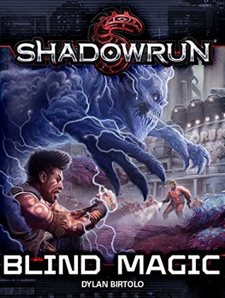 Portada de Shadowrun: Blind Magic, de Dylan Birtolo