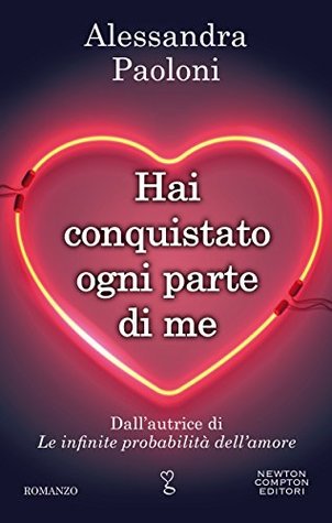 Hai conquistato ogni parte di me (Kindle Edition)