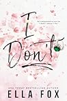 I Don't by Ella Fox