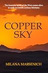 Copper Sky by Milana Marsenich Copper Sky by Milana Marsenich