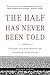 The Half Has Never Been Told by Edward E. Baptist The Half Has Never Been Told by Edward E. Baptist