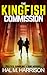 The Kingfish Commission: A suspense novel about Louisiana politics, gambling - and murder.