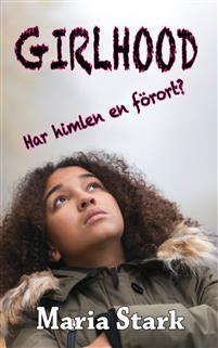 Girlhood - har himlen en förort? (Hardcover)