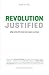 Revolution Justified, why only the law can save us now by Roger H.J. Cox