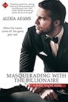 Masquerading with the Billionaire by Alexia Adams