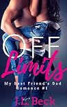 Book cover for Off Limits (My Best Friends Dad Romance #1)