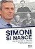 Simoni si nasce: Tre vite per il calcio (Italian Edition)