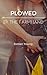 Plowed by the Farmhand (Plowed by the Farmhand, #1)