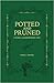Potted and Pruned: Living a Gardening LIfe