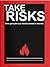 Take Risks Uma geração que revolucionária o mundo
