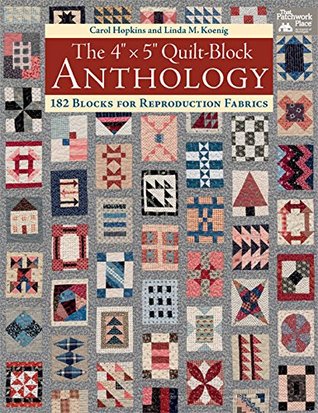 The 4" x 5" Quilt-Block Anthology: 182 Blocks for Reproduction Fabrics (Kindle Edition)