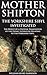 MOTHER SHIPTON: THE YORKSHIRE SIBYL INVESTIGATED (The prophecies attributed to an 500-year English witch that events are true predictions or a self-perpetuating ... hoax) - Annotated  DIVINATION AND MAGIC