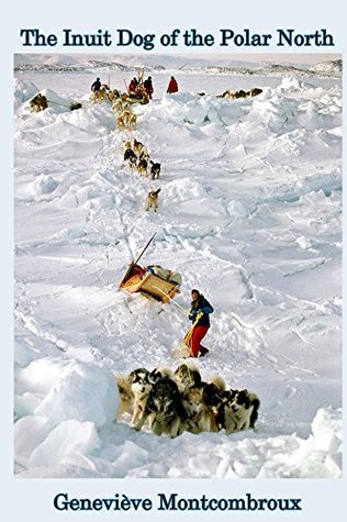 The Inuit Dog of the Polar North (Kindle Edition)