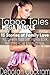Taboo Tales Mega Bundle 15 Stories of Family Love, Young Fertile Brats, Lost Virginity, BDSM, Men of the House, So Much More