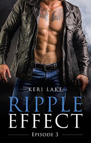 Ripple Effect: Episode Three (Kindle Edition)