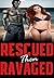 Rescued Then Ravaged
