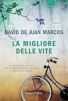 La migliore delle vite by David De Juan Marcos