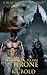 Bear to the Throne: A Bear Shifter Romance