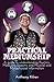 Practical Mediumship: A guide to understanding Psychics, Mediums, Dreams and Physical and Metaphysical information