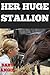 Her Huge Stallion