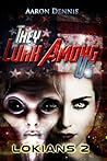 They Lurk Among Us (Lokians #2) They Lurk Among Us (Lokians #2)
