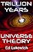 Trillion Years Universe Theory (2)