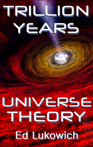 Trillion Years Universe Theory (2)