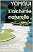 L'alchimie naturelle by YOMGUI