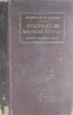 Essentials in American History (from the Discovery to the Present Day)