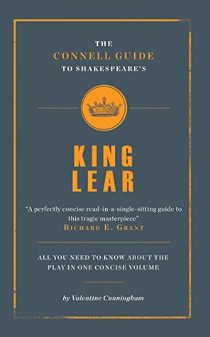 The Connell Guide to Shakespeare's King Lear (Advanced Study Guide)