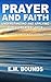 Prayer and Faith: Understanding and Applying God's Greatest Gifts (Necessities of Prayer Book 1)