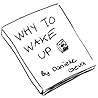 Why to Wake Up