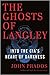 The Ghosts of Langley Into the CIA's Heart of Darkness by John Prados