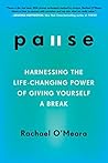 Book cover for Pause: Harnessing the Life-Changing Power of Giving Yourself a Break