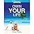 Own Your Life: The Fourty-Five Second Presentation That Will Change Your Life